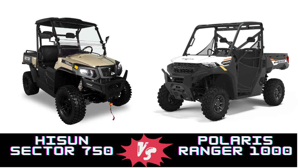 Hisun Sector 750 Vs Polaris Ranger: What is the Difference