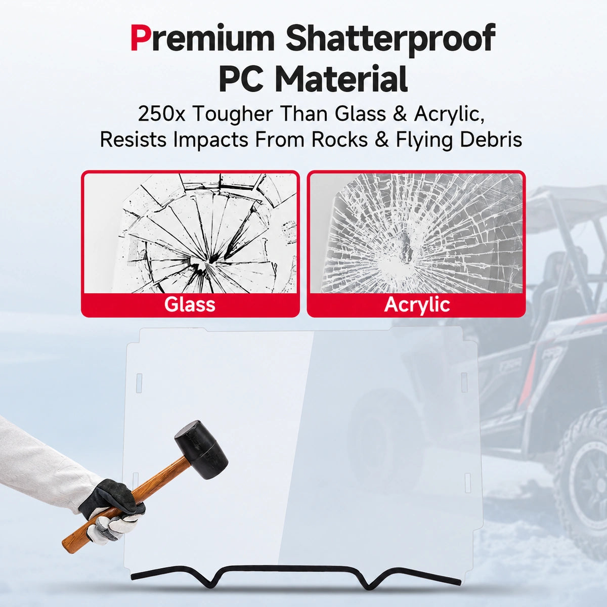 A windshield needs to handle regular exposure to uneven terrain